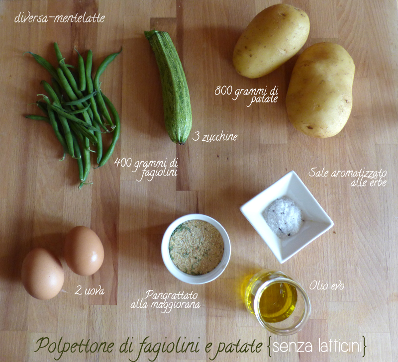 Ingredienti polpettone fagiolin patate senza latticini